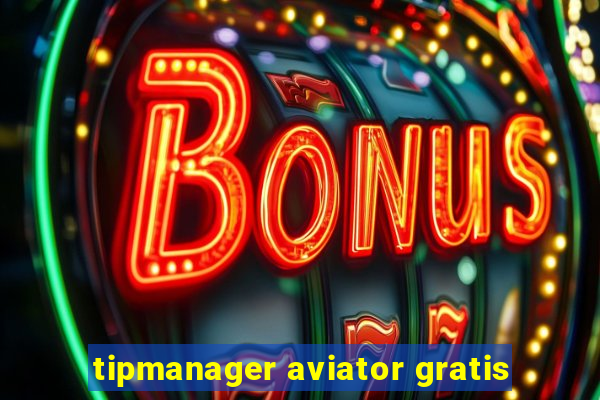 tipmanager aviator gratis